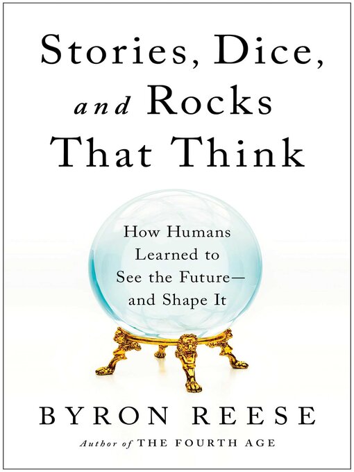 Title details for Stories, Dice, and Rocks That Think by Byron Reese - Available